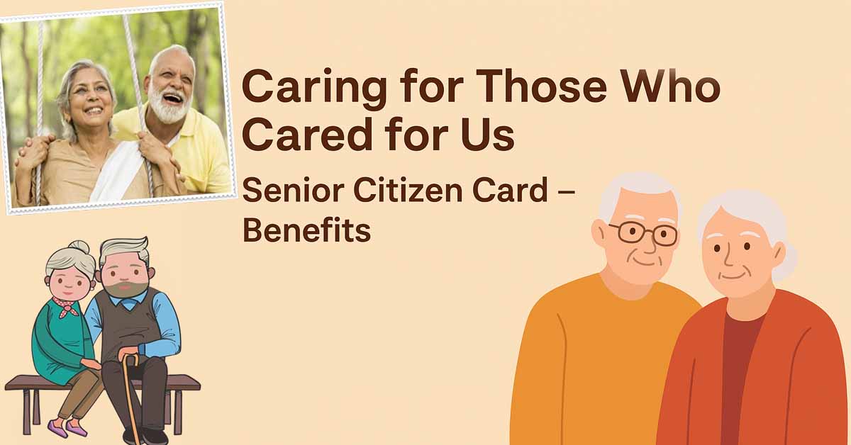 Senior Citizen Card Benefits , Required Documents & Process